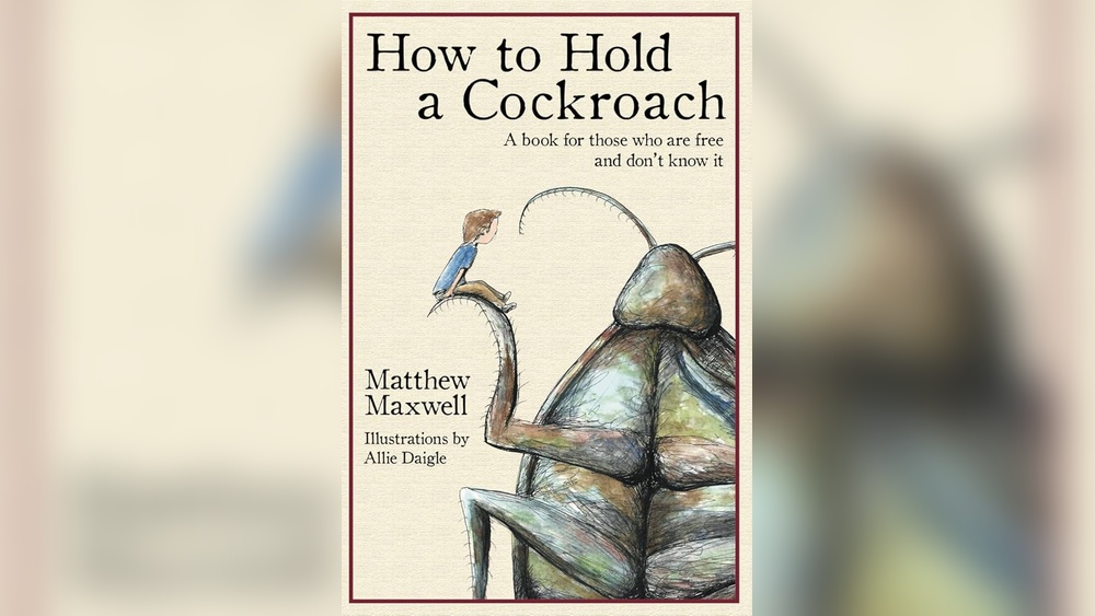 How to Hold a Cockroach